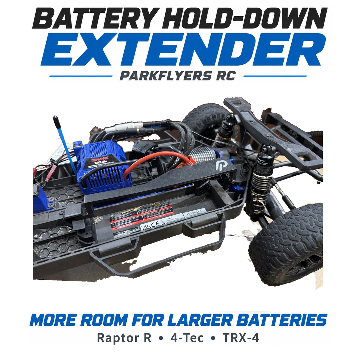 Battery Hold Down Extender Traxxas   - Raptor R - 4Tec- TRX-4